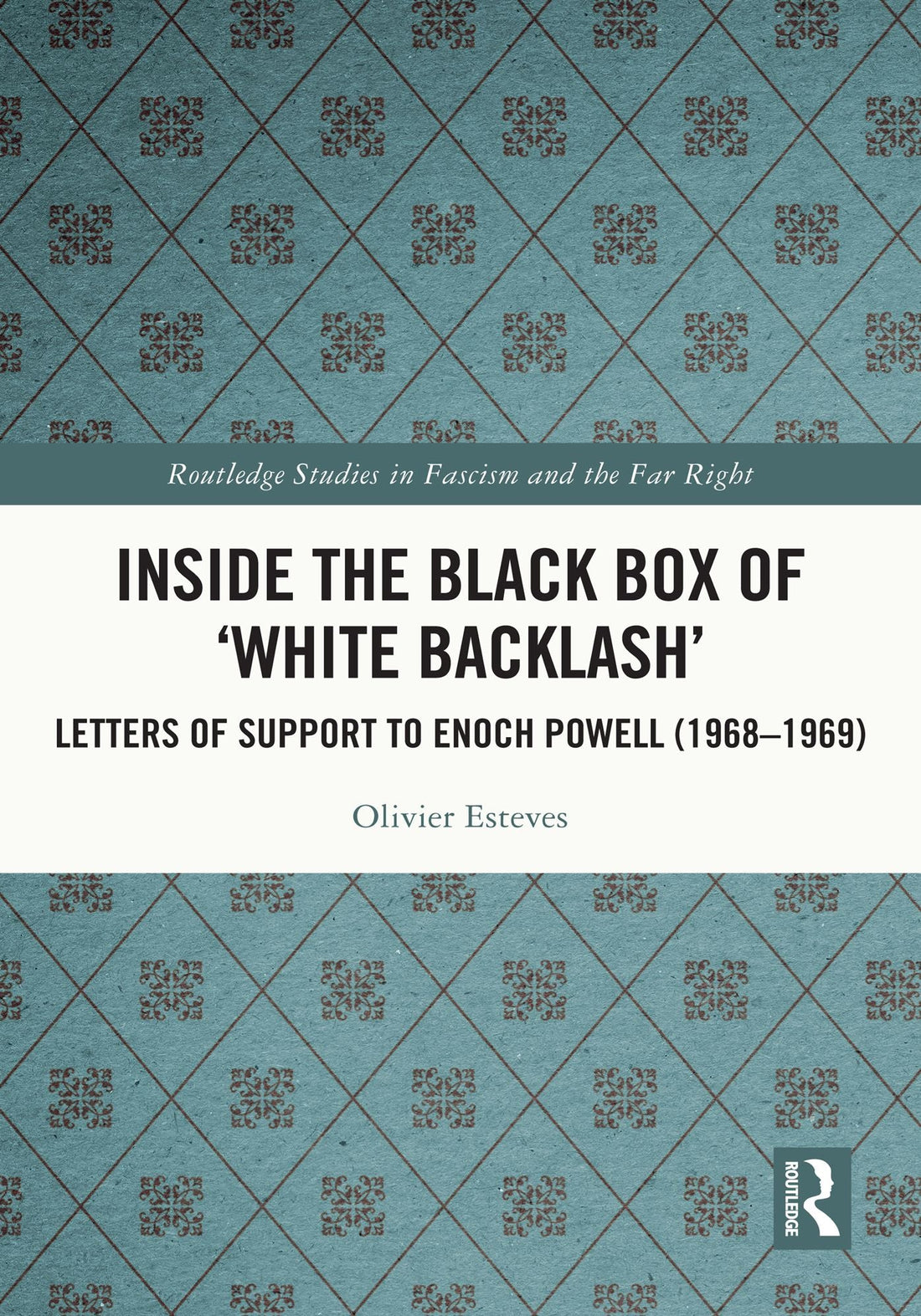 Inside the Black Box of 'White Backlash': Letters of Support to Enoch Powell (1968-1969)