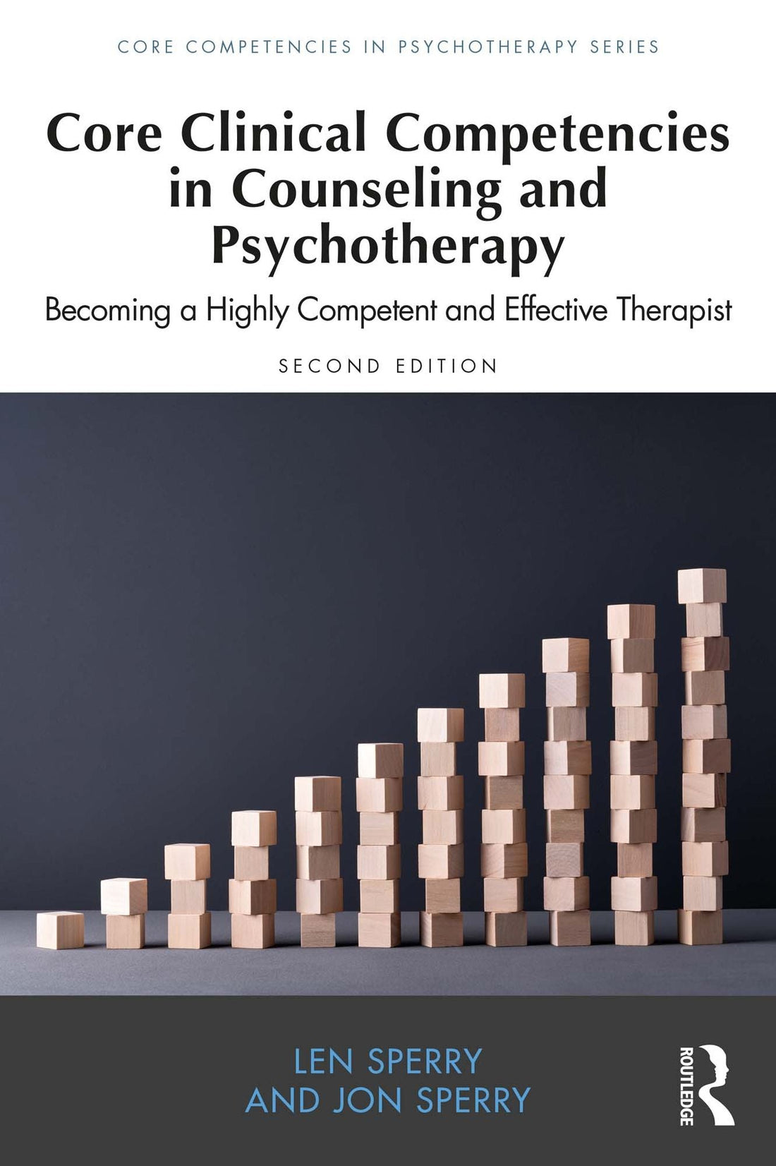 Core Clinical Competencies in Counseling and Psychotherapy: Becoming a Highly Competent and Effective Therapist