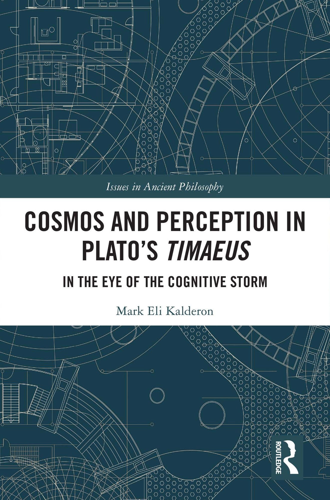 Cosmos and Perception in Plato's Timaeus: In the Eye of the Cognitive Storm