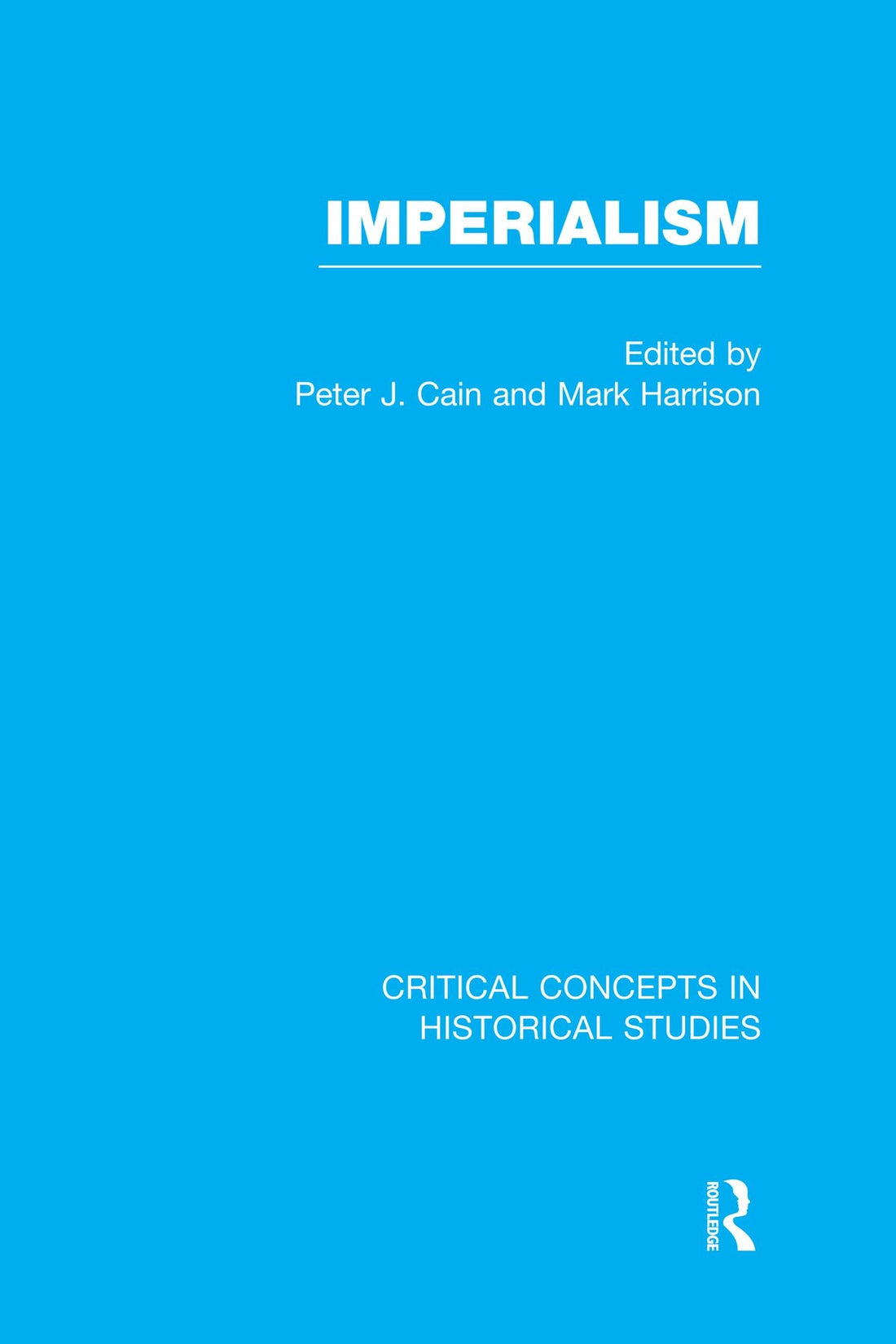 Imperialism: Critical Concepts in Historical Studies Volume III