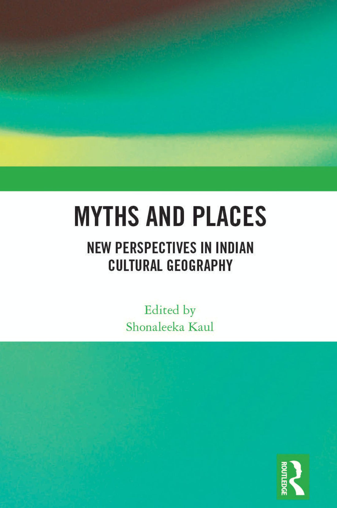 Myths and Places: New Perspectives in Indian Cultural Geography