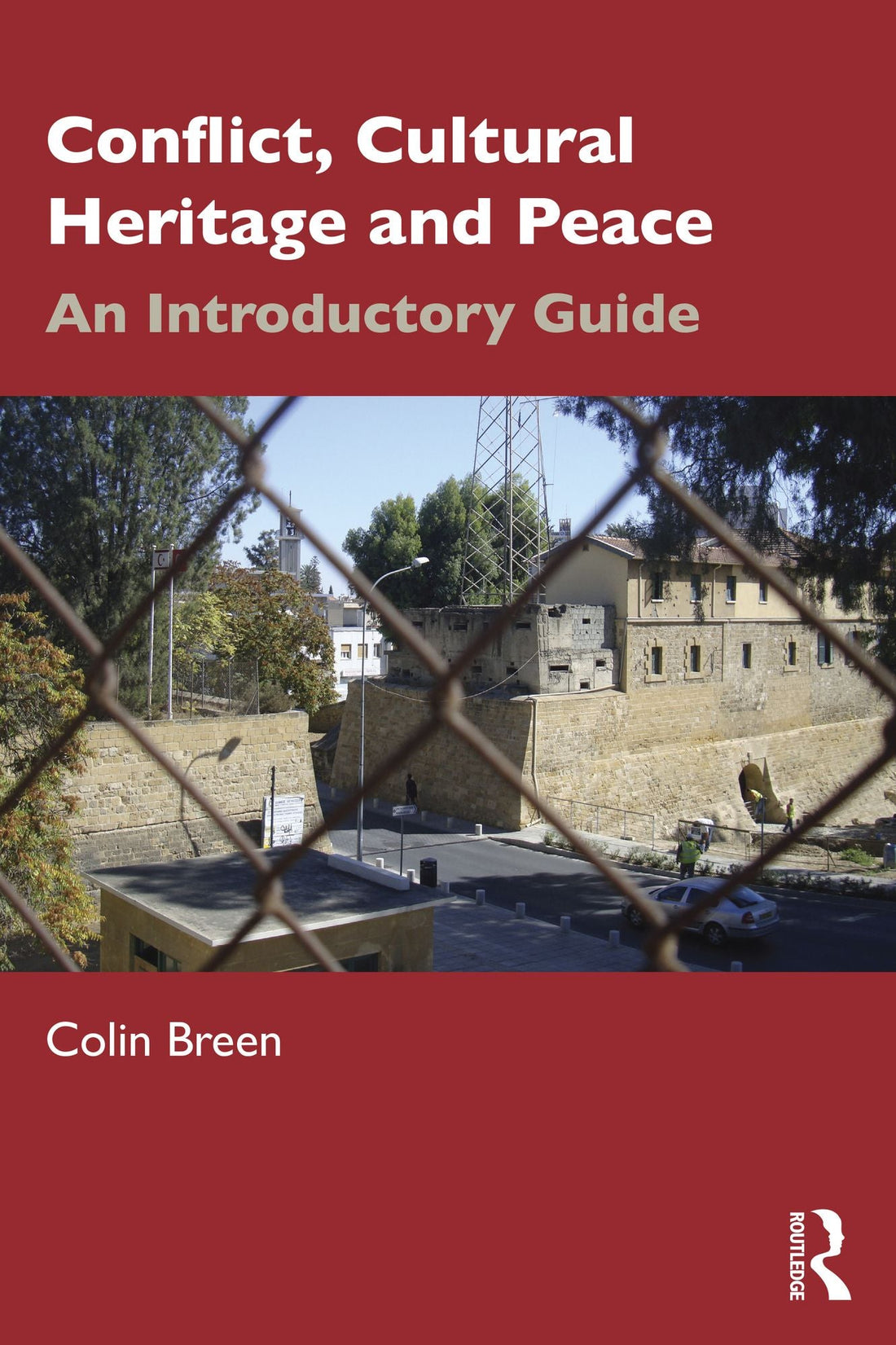 Conflict, Cultural Heritage and Peace: An Introductory Guide