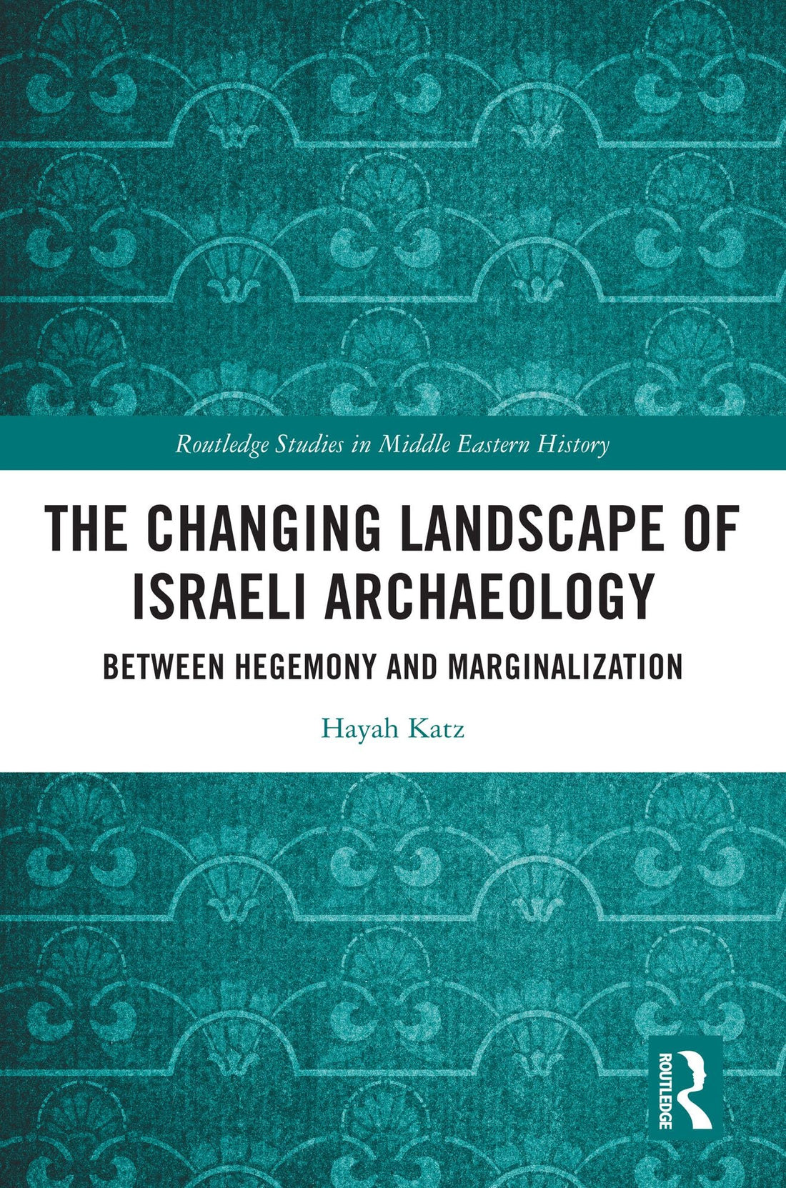 The Changing Landscape of Israeli Archaeology: Between Hegemony and Marginalization