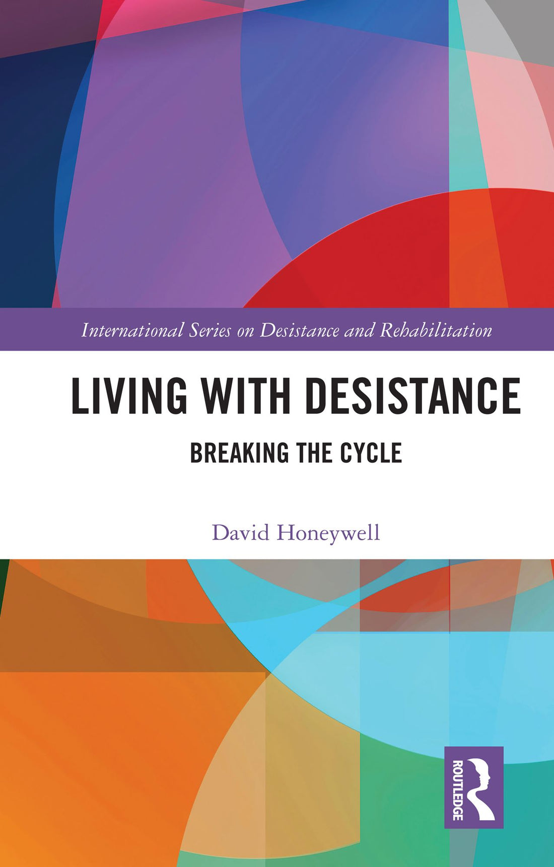 Living with Desistance: Breaking the Cycle