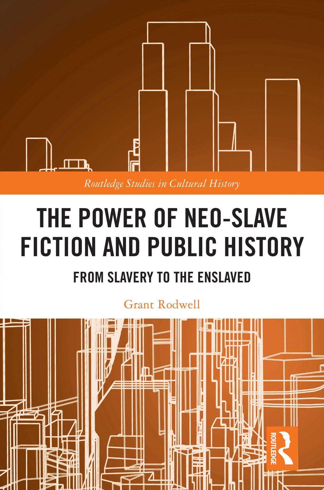 The Power of Neo-Slave Fiction and Public History: From Slavery to the Enslaved
