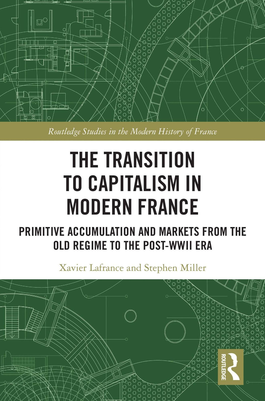 The Transition to Capitalism in Modern France: Primitive Accumulation and Markets from the Old Regime to the post-WWII Era