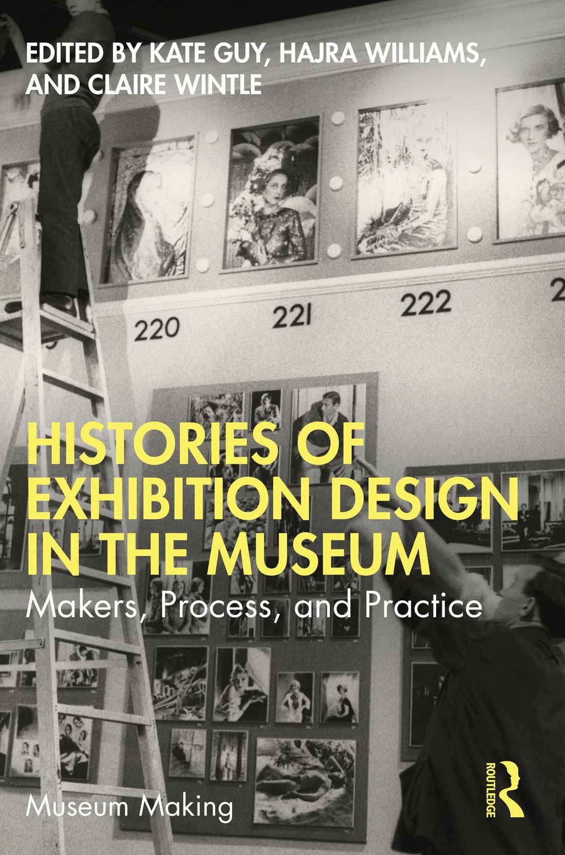 Histories of Exhibition Design in the Museum: Makers, Process, and Practice