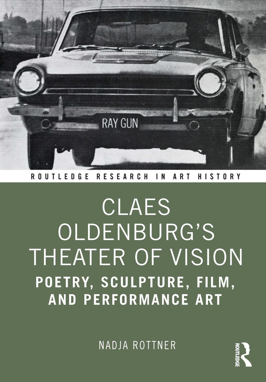 Claes Oldenburg's Theater of Vision: Poetry, Sculpture, Film, and Performance Art