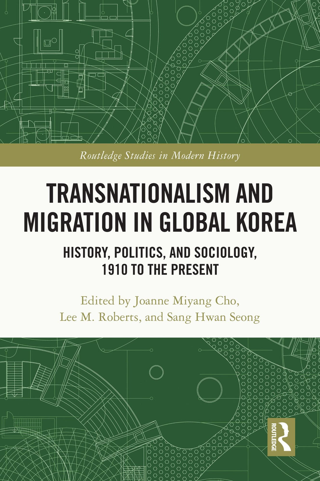 Transnationalism and Migration in Global Korea: History, Politics, and Sociology, 1910 to the Present