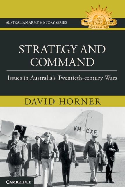 Strategy and Command: Issues in Australia's Twentieth-century Wars