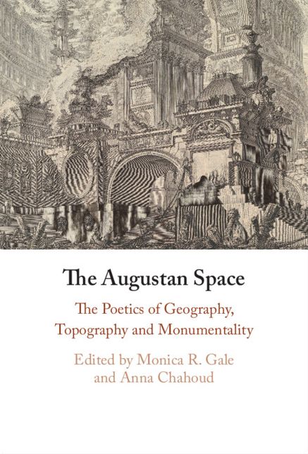 The Augustan Space: The Poetics of Geography, Topography and Monumentality