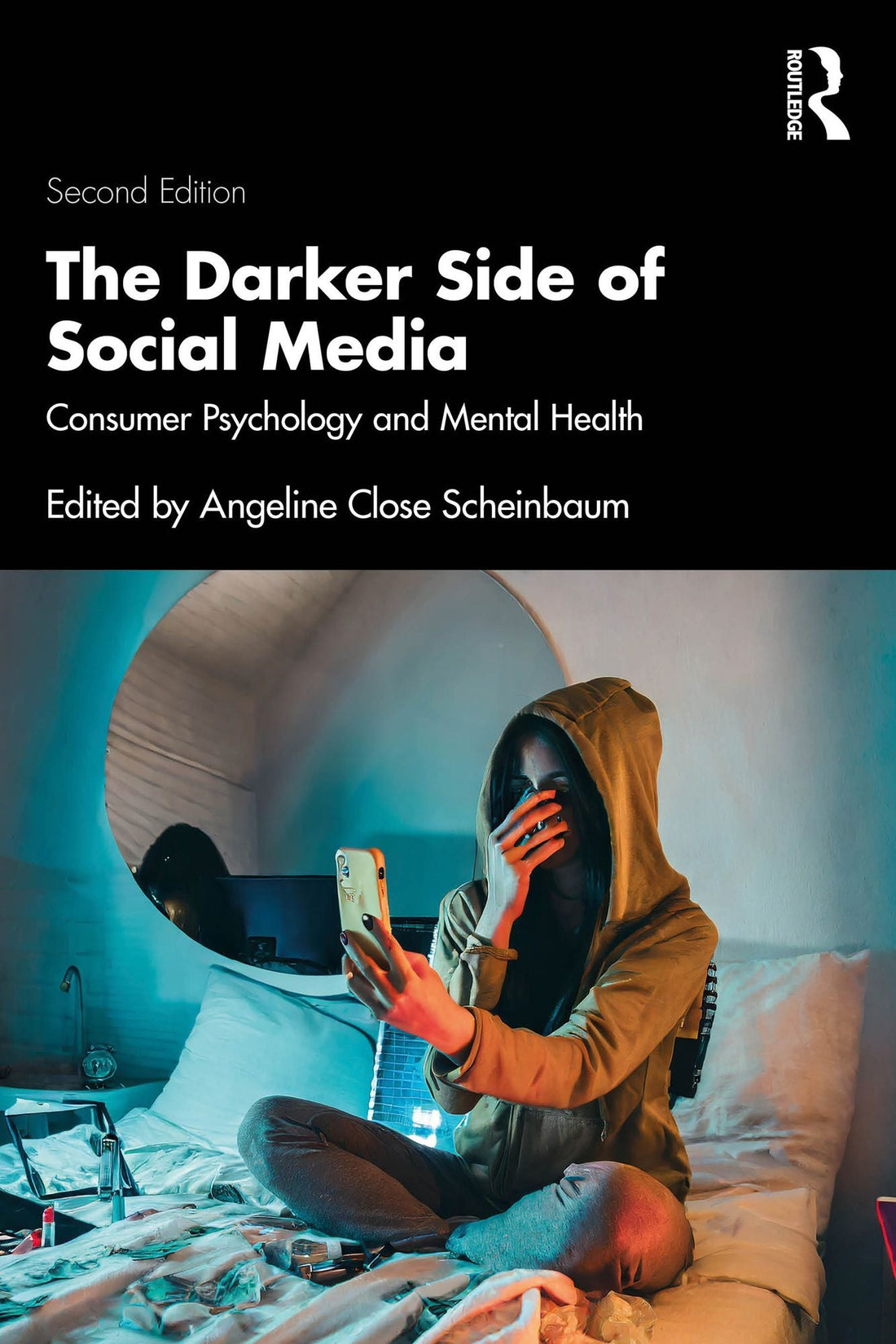 The Darker Side of Social Media: Consumer Psychology and Mental Health
