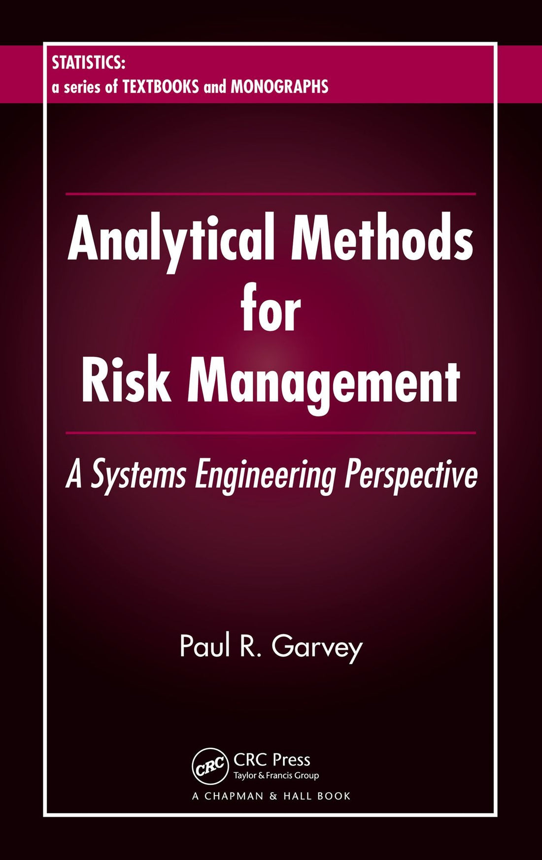 Analytical Methods for Risk Management: A Systems Engineering Perspective