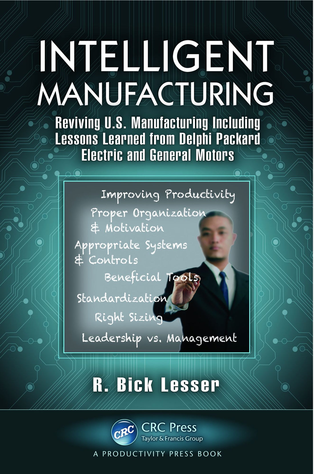 Intelligent Manufacturing: Reviving U.S. Manufacturing Including Lessons Learned from Delphi Packard Electric and General Motors