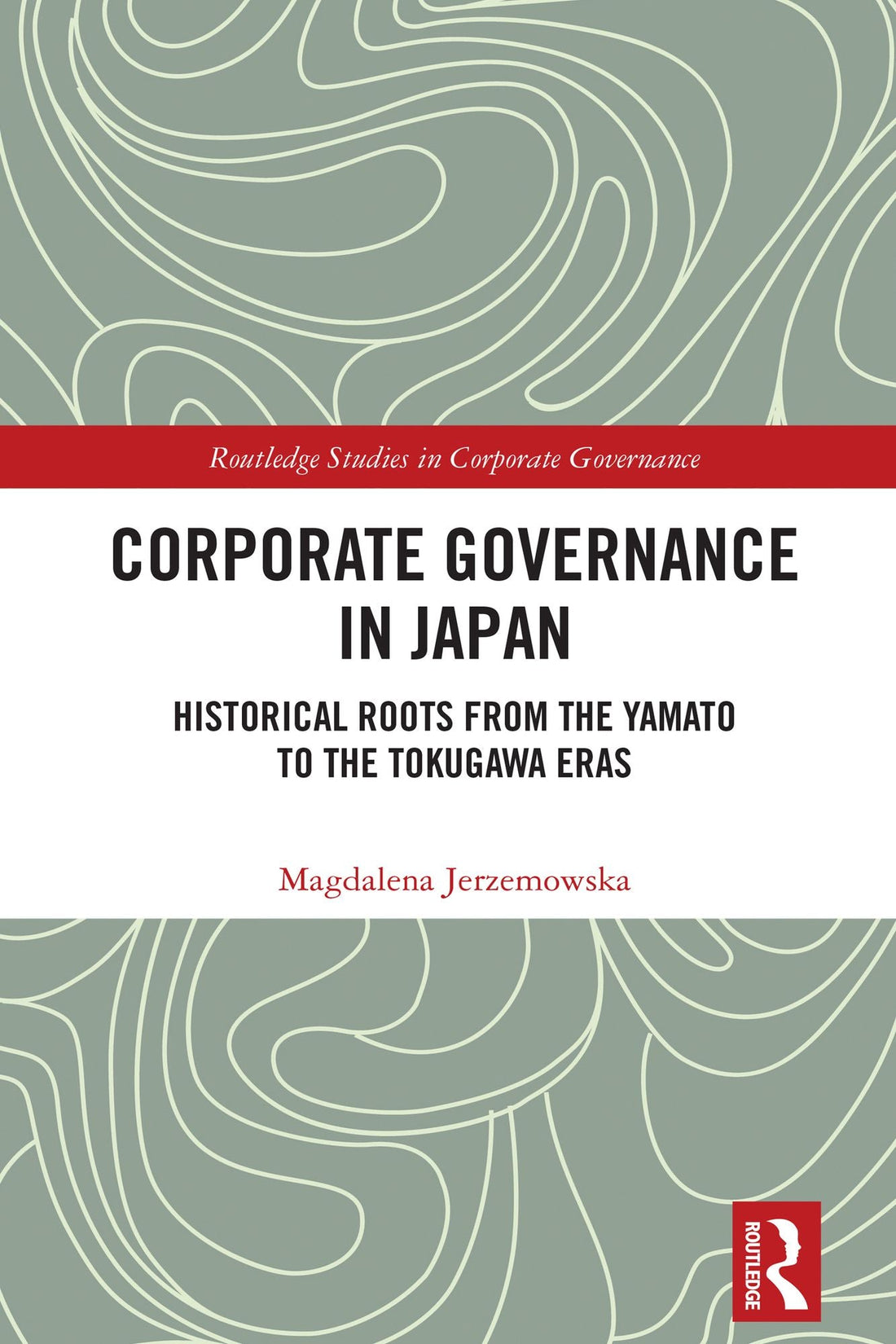 Corporate Governance in Japan: Historical Roots from the Yamato to the Tokugawa Eras