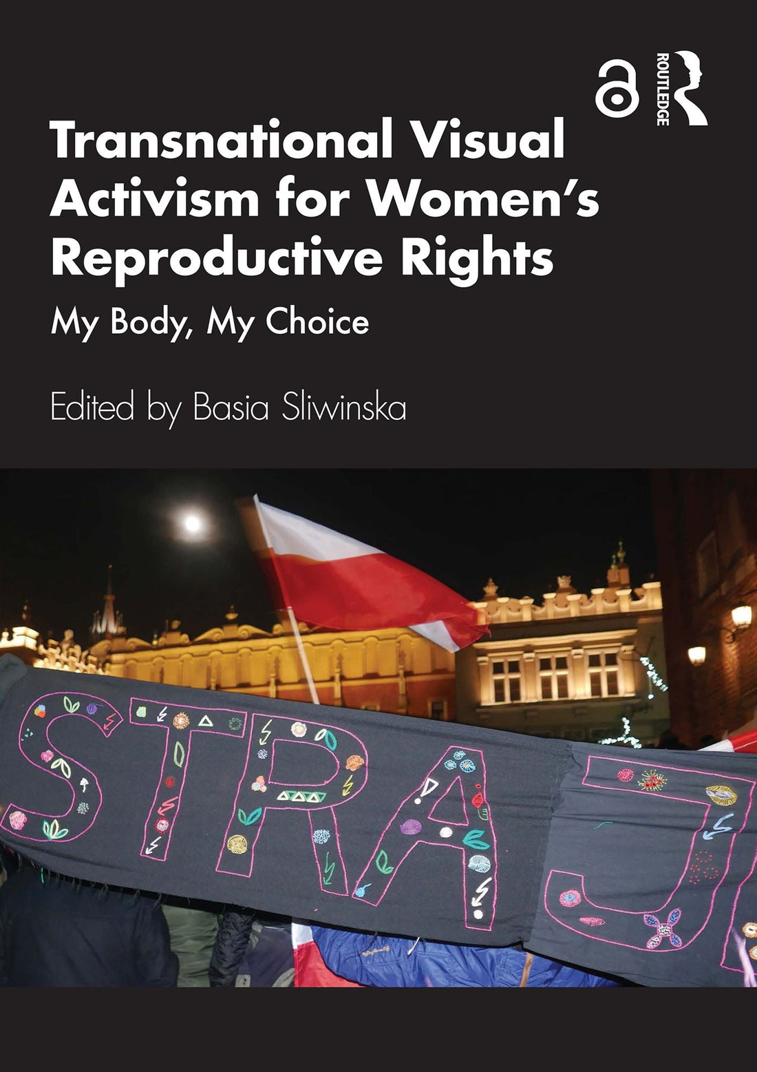 Transnational Visual Activism for Women's Reproductive Rights: My Body, My Choice