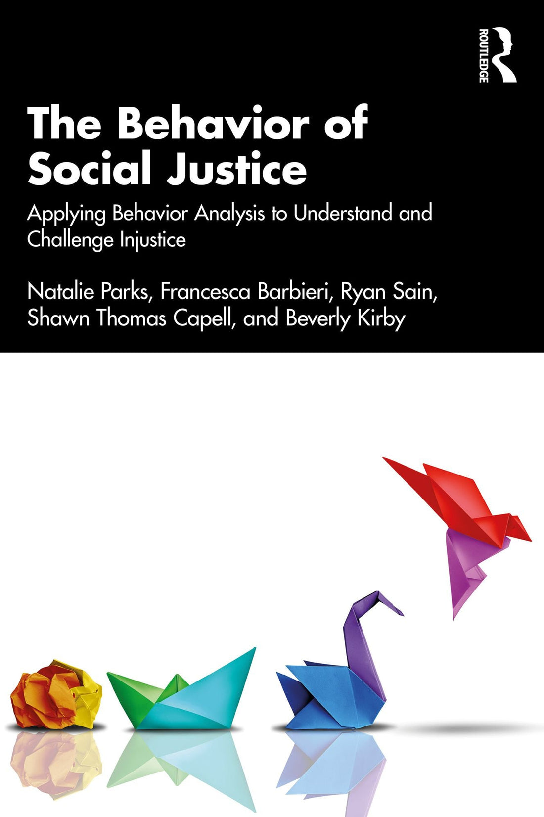 The Behavior of Social Justice: Applying Behavior Analysis to Understand and Challenge Injustice