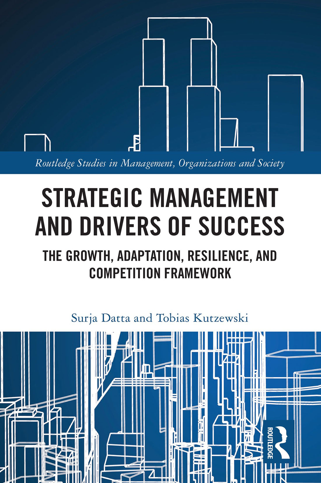 Strategic Management and Drivers of Success: The Growth, Adaptation, Resilience, and Competition Framework
