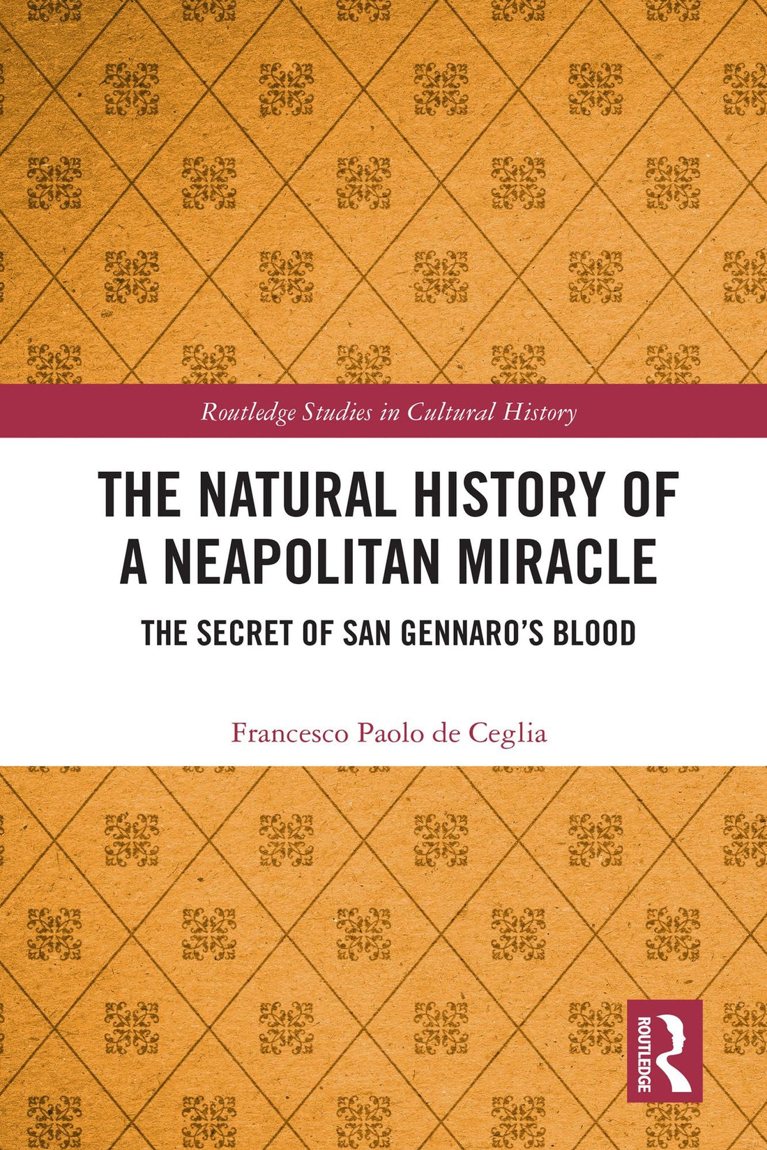 The Natural History of a Neapolitan Miracle: The Secret of San Gennaro's Blood