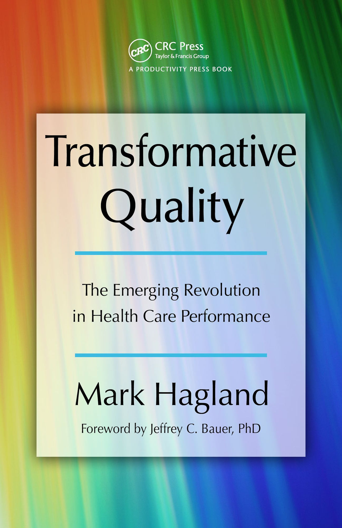 Transformative Quality: The Emerging Revolution in Health Care Performance