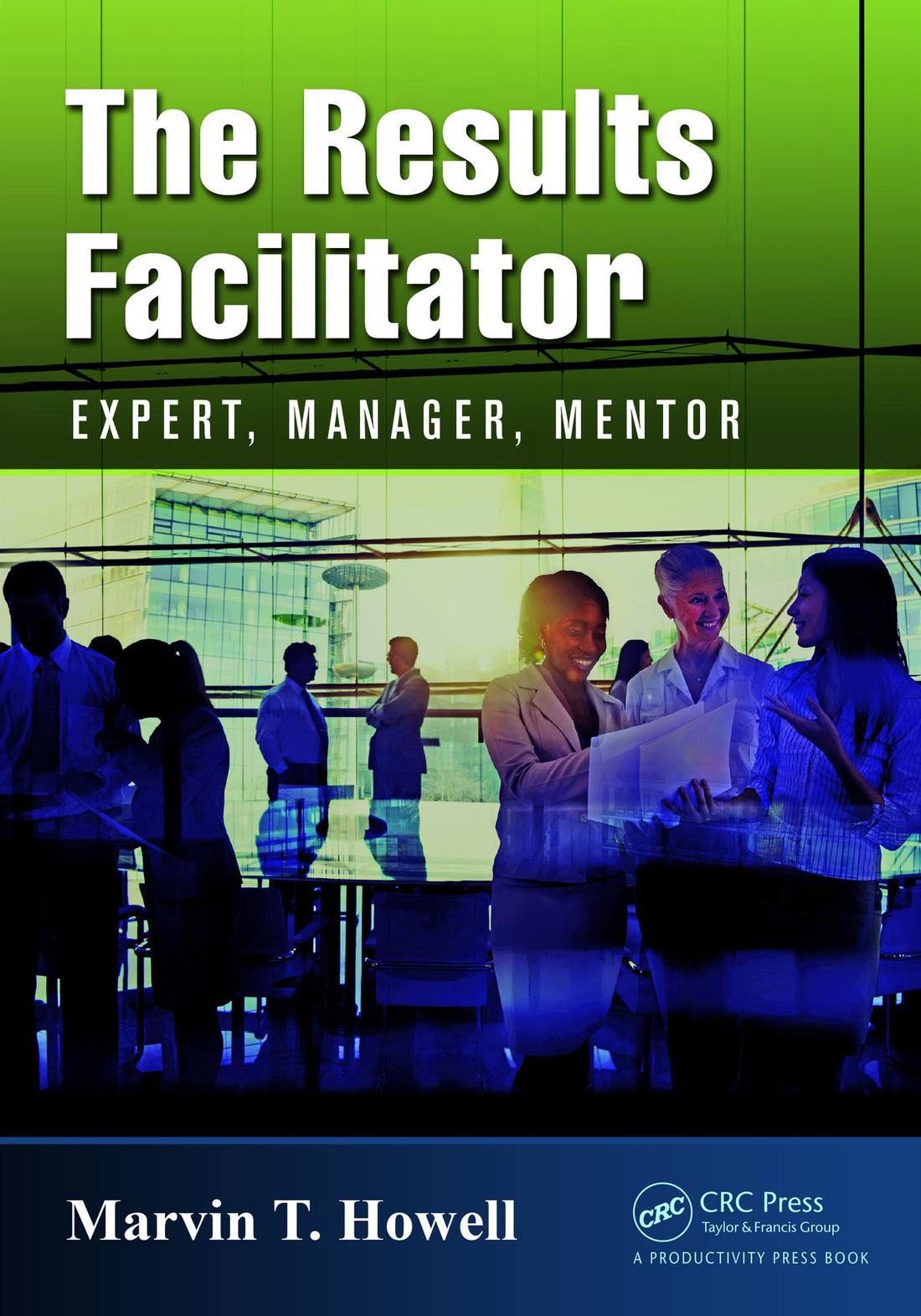 The Results Facilitator: Expert, Manager, Mentor