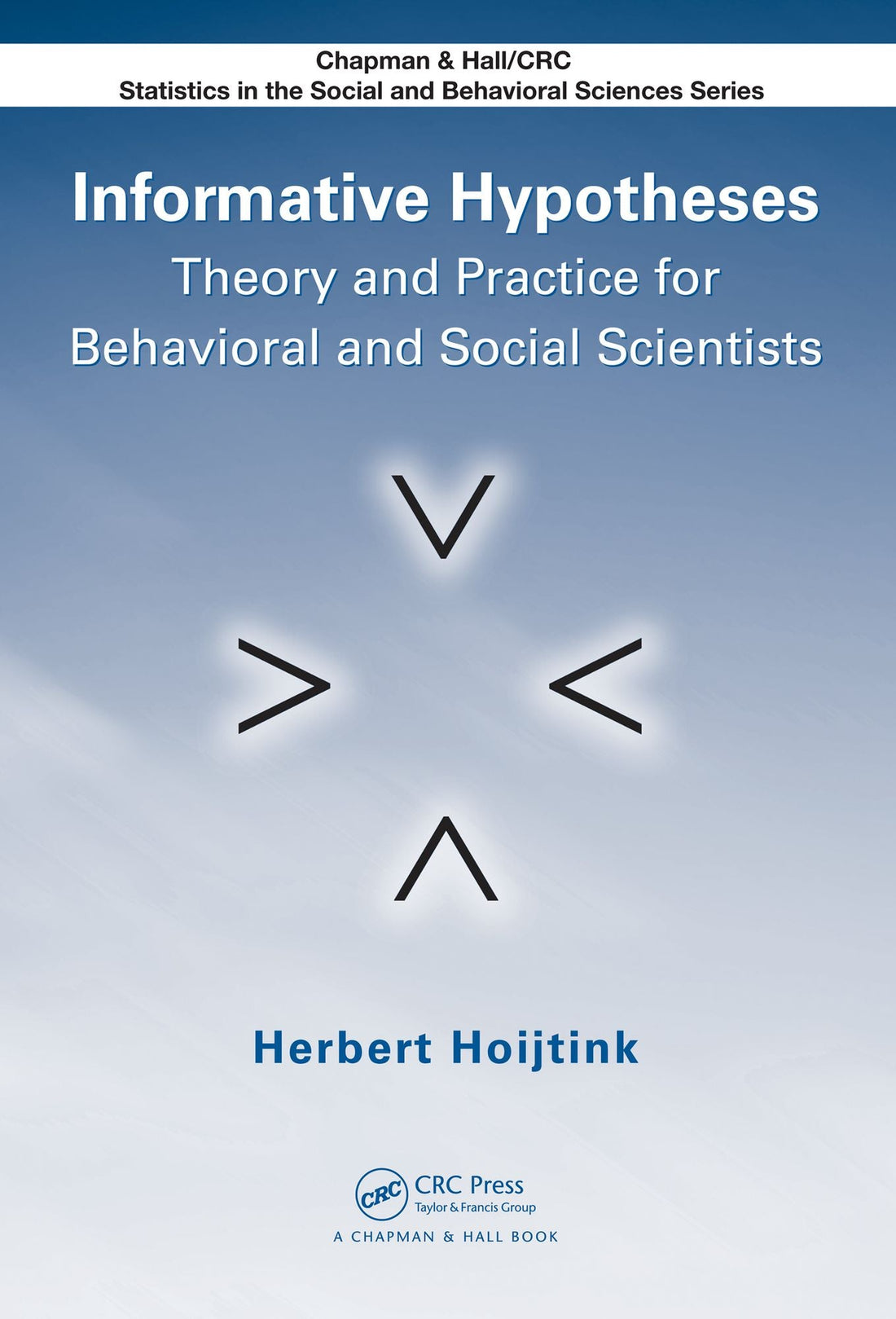 Informative Hypotheses: Theory and Practice for Behavioral and Social Scientists