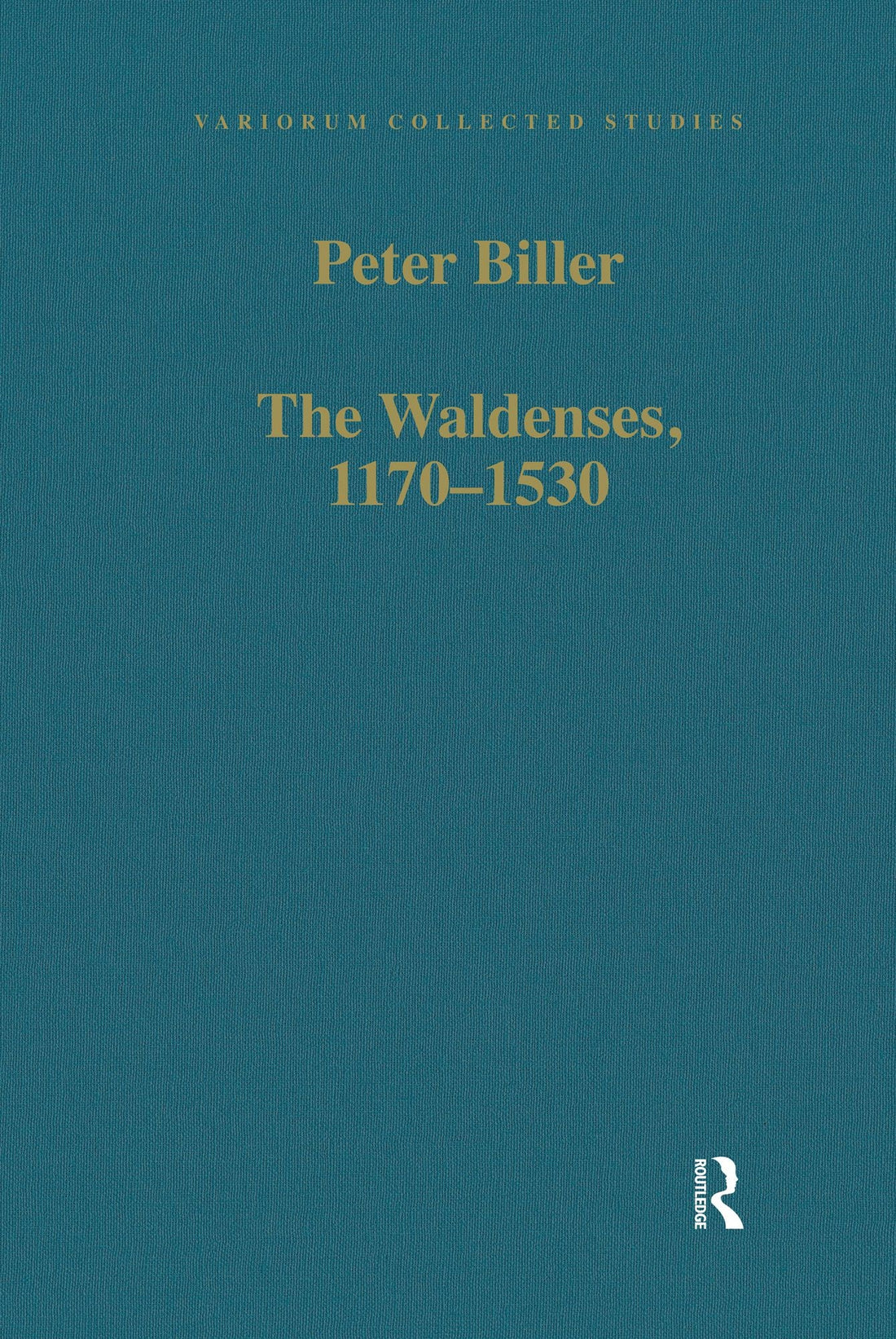 The Waldenses, 1170-1530: Between a Religious Order and a Church