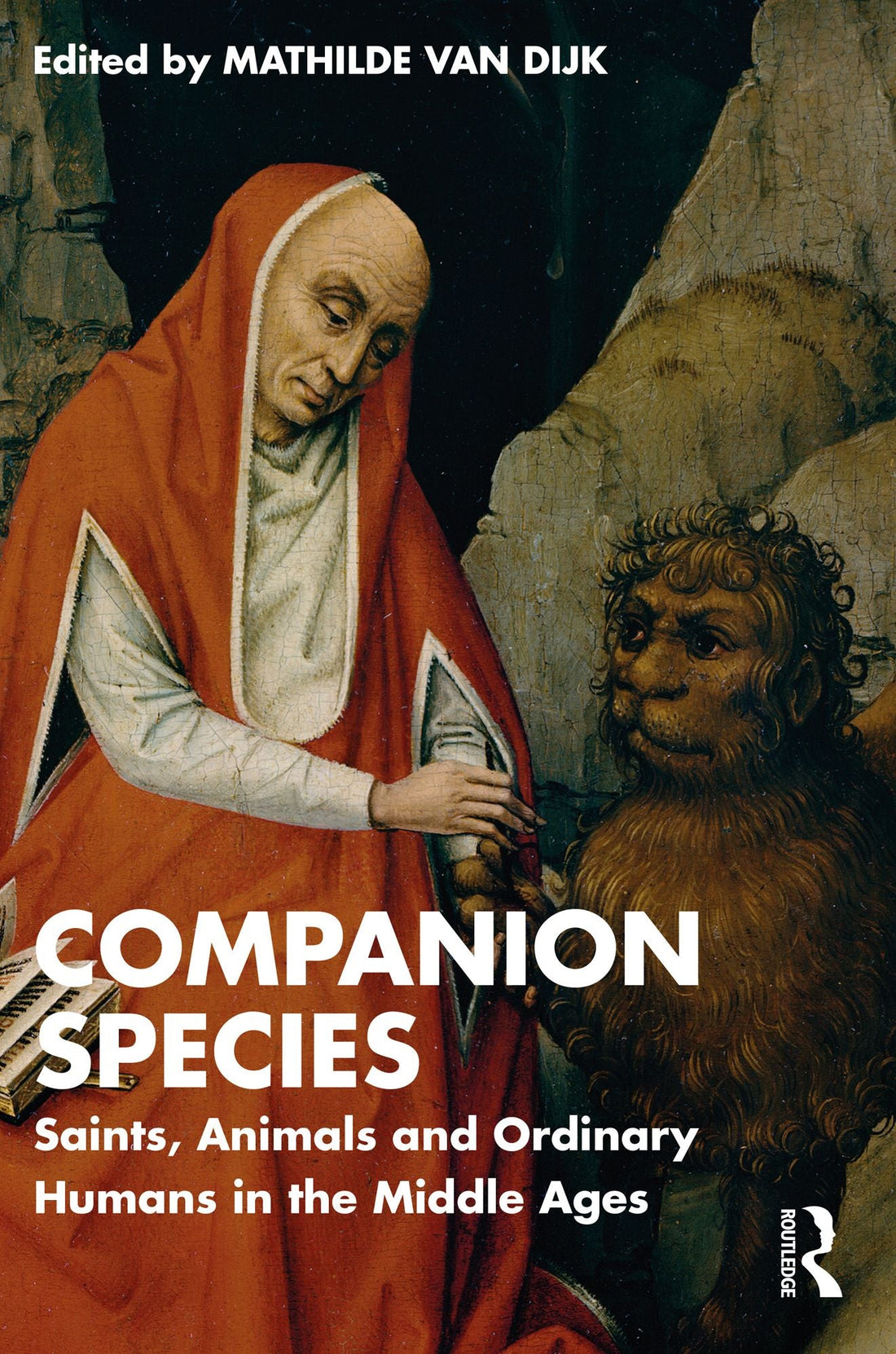Companion Species: Saints, Animals and Ordinary Humans in the Middle Ages