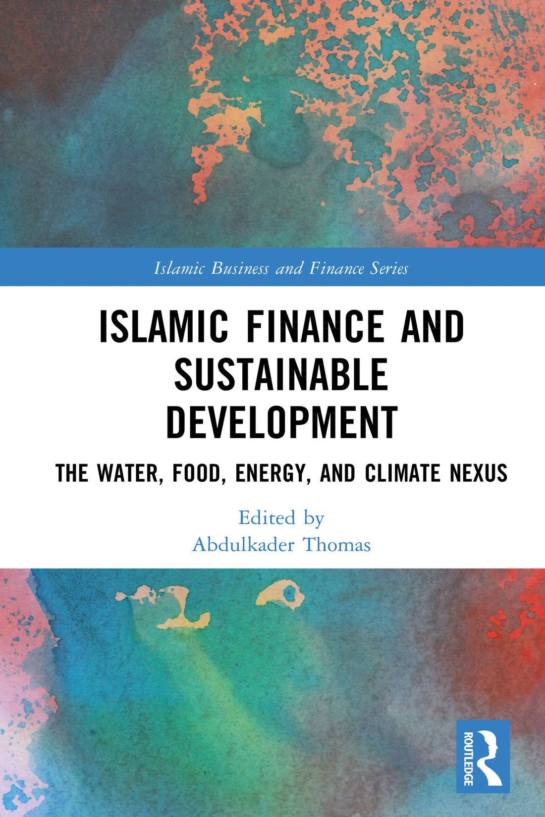 Islamic Finance and Sustainable Development: The Water, Food, Energy, and Climate Nexus
