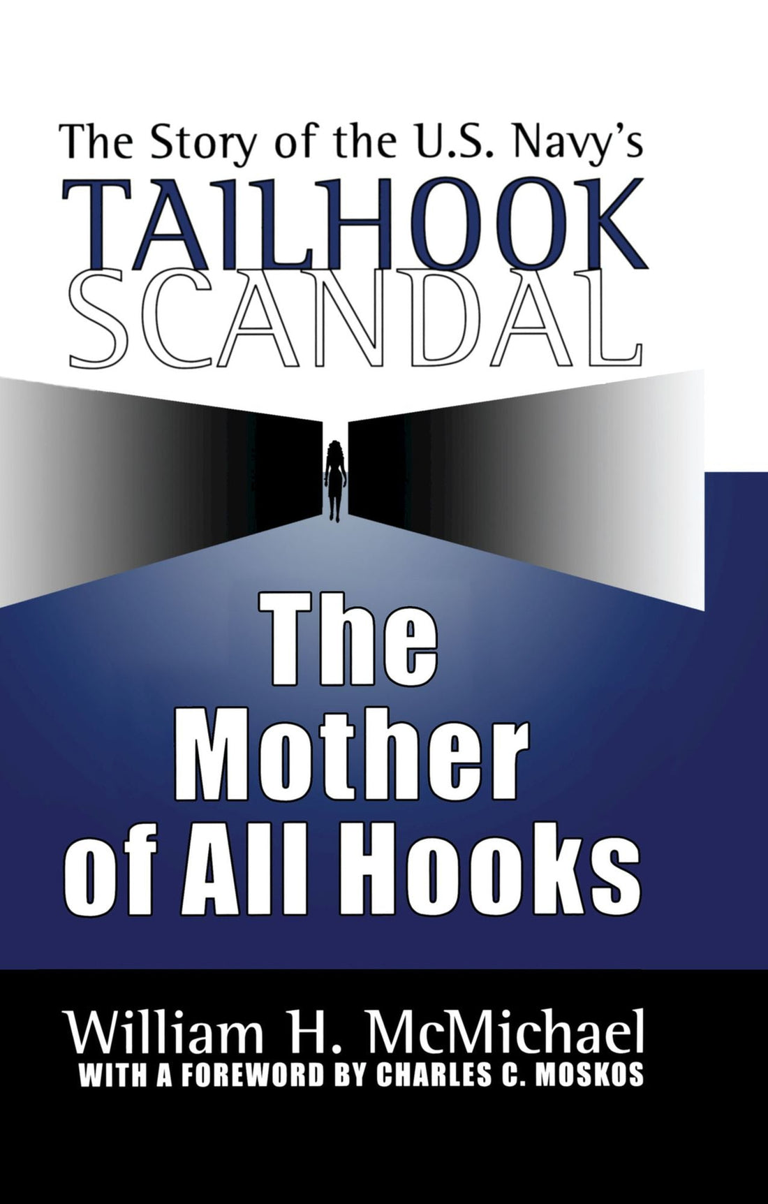 The Mother of All Hooks: Story of the U.S.Navy's Tailhooks Scandal