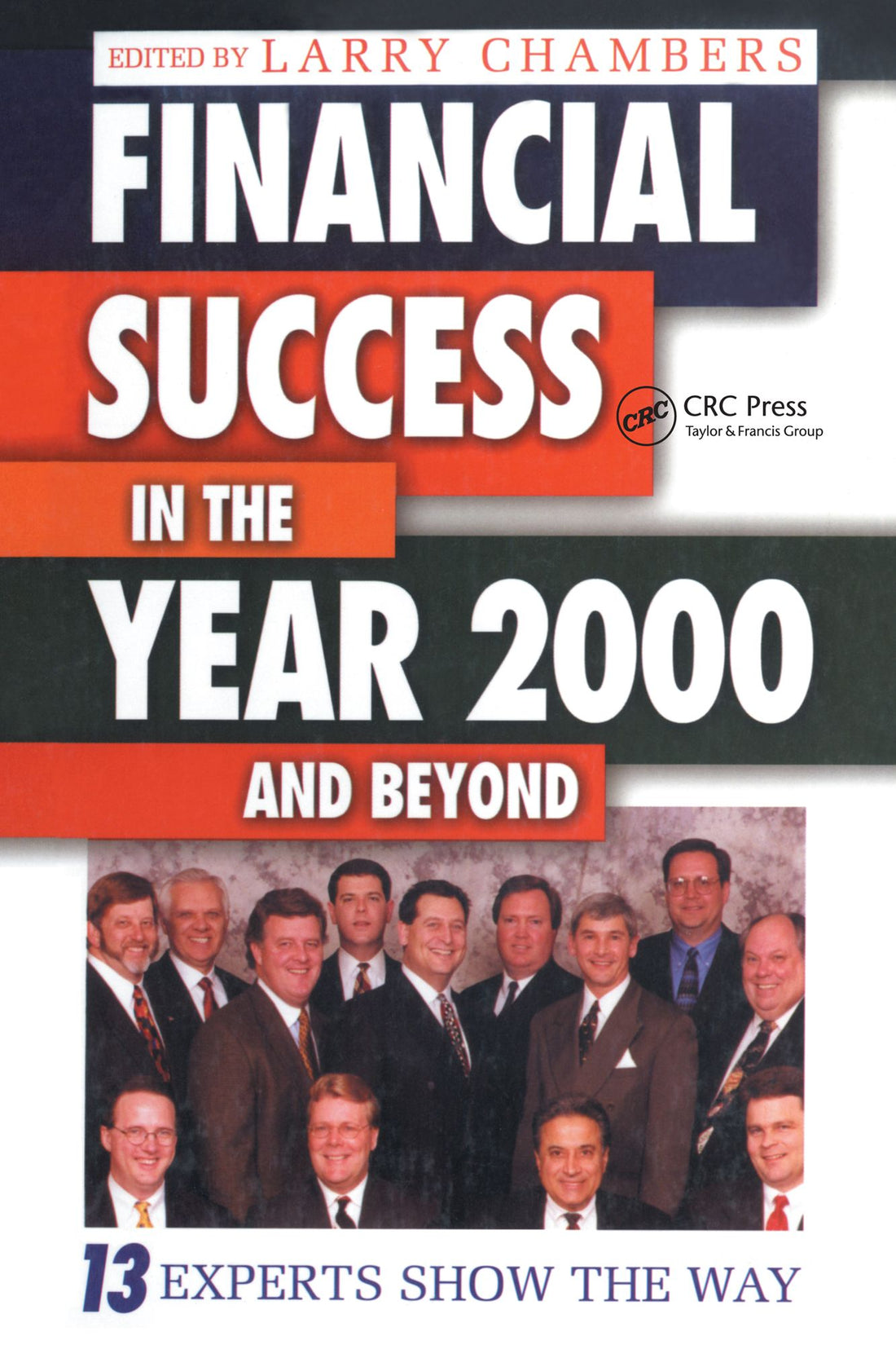 Financial Success in the Year 2000 and Beyond: 13 Experts Show the Way
