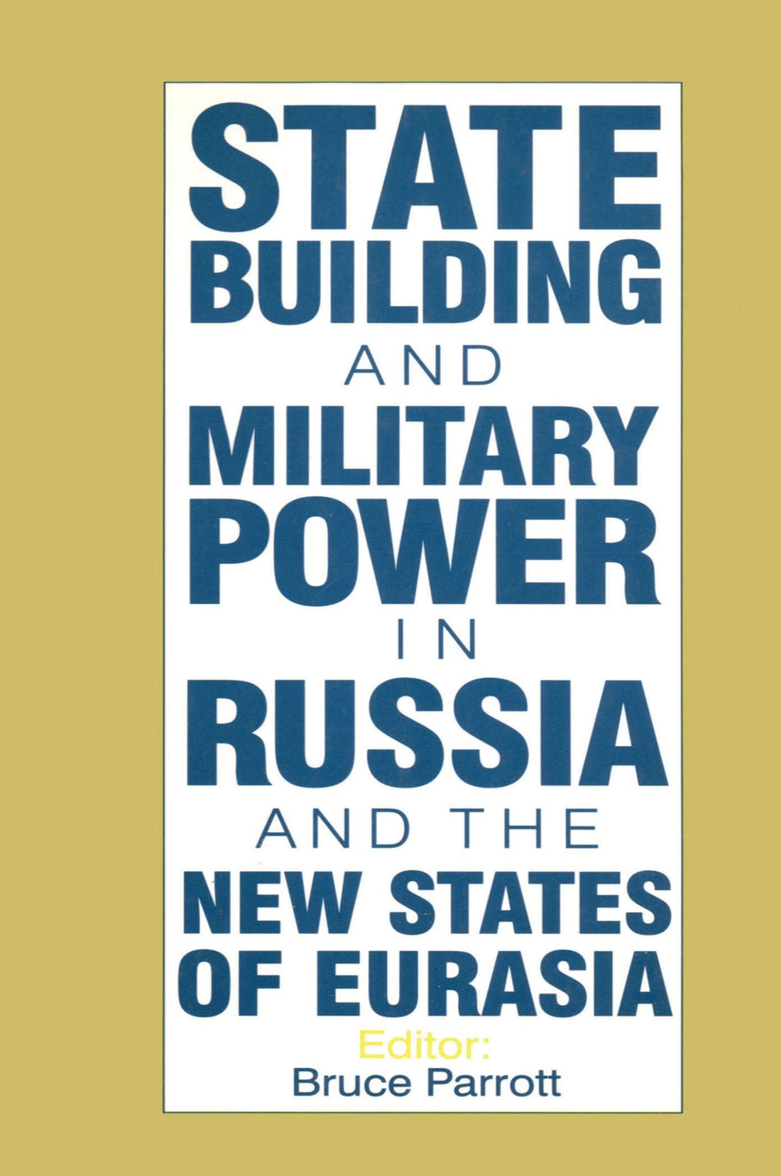 The International Politics of Eurasia: v. 5: State Building and Military Power in Russia and the New States of Eurasia