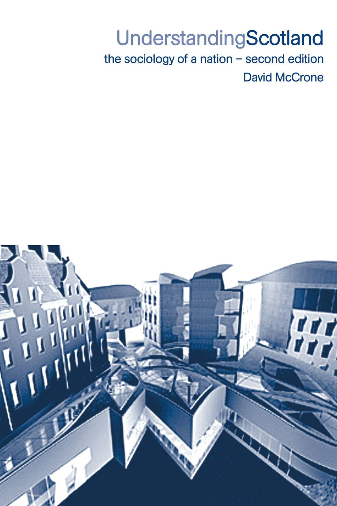 Understanding Scotland: The Sociology of a Nation