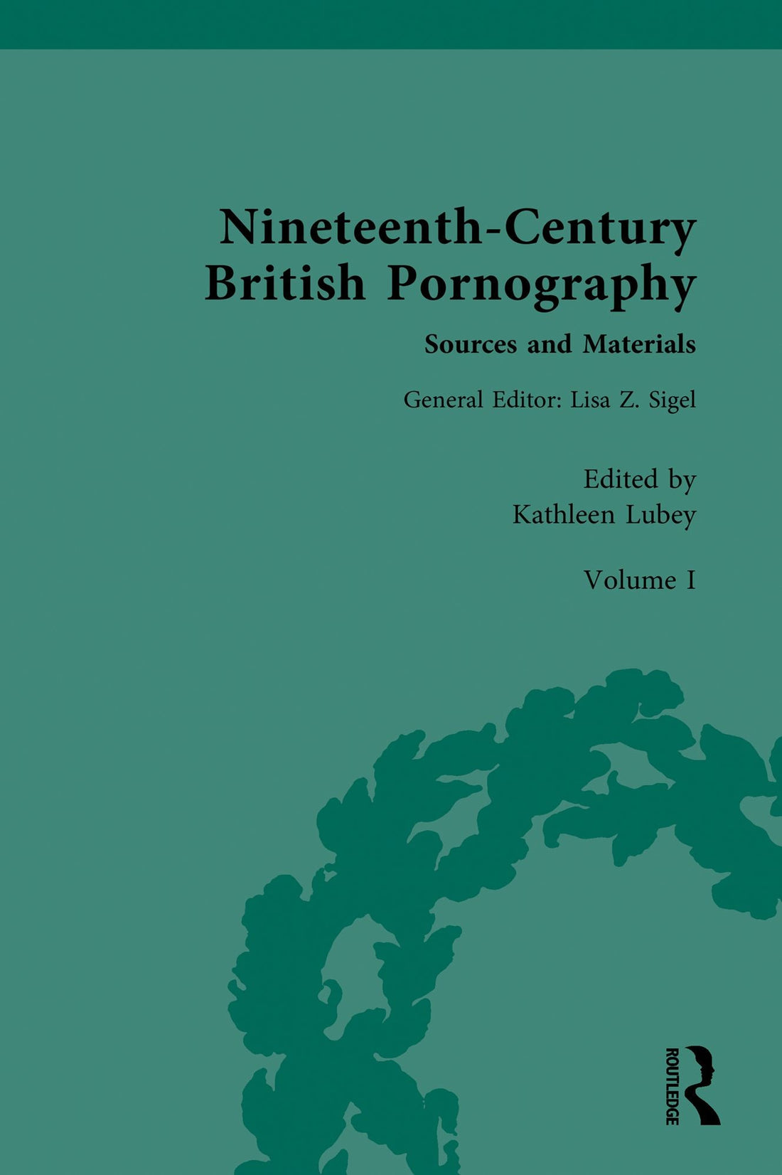 Nineteenth-Century British Pornography: Sources and Materials: Volume I: Textual Cultures of Pornography