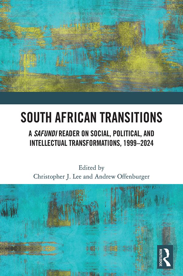 South African Transitions: A Safundi Reader on Social, Political, and Intellectual Transformations, 1999-2024
