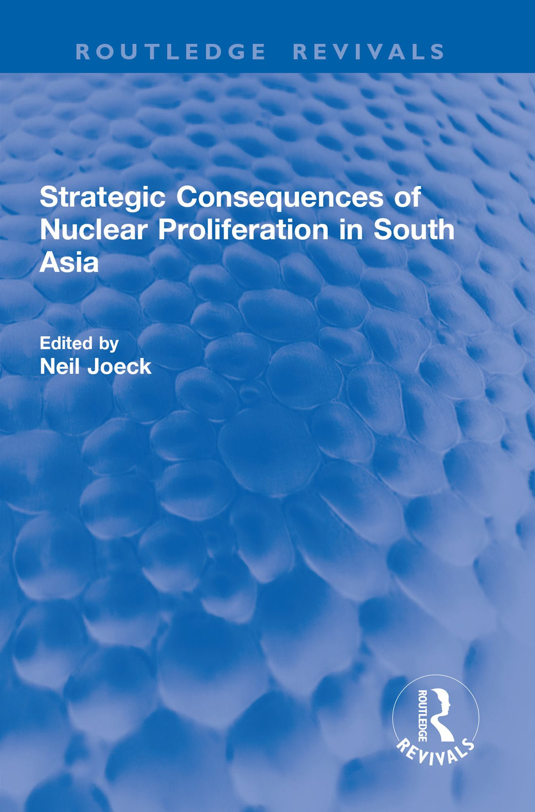 Strategic Consequences of Nuclear Proliferation in South Asia