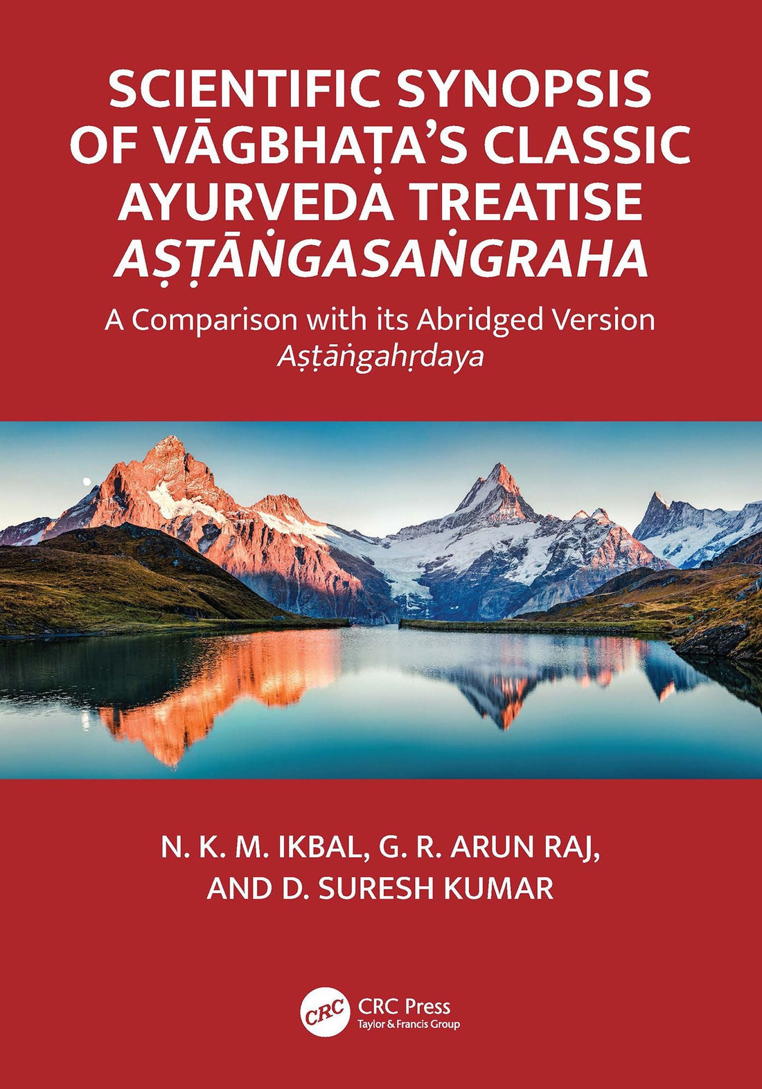 Scientific Synopsis of Vagbha?a's Classic Ayurveda Treatise A??a?gasa?graha: A Comparison with its Abridged Version A??a?gah?daya
