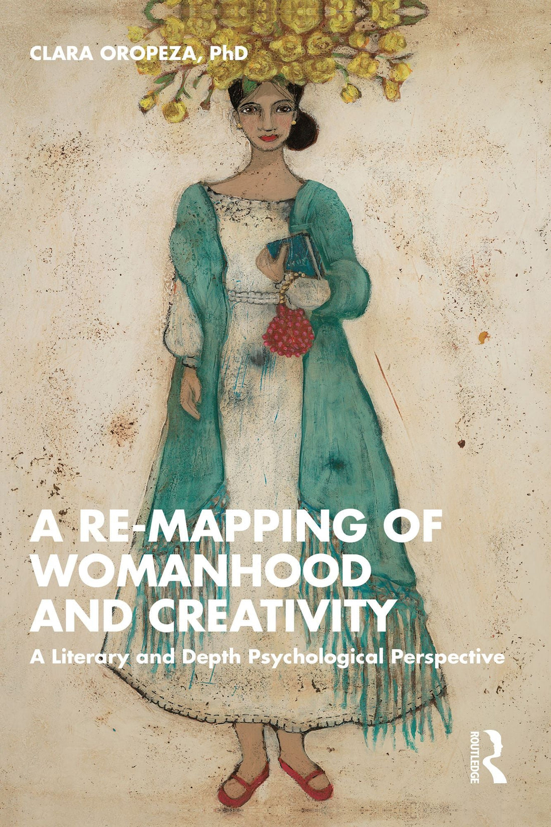A Re-mapping of Womanhood and Creativity: A Literary and Depth Psychological Perspective