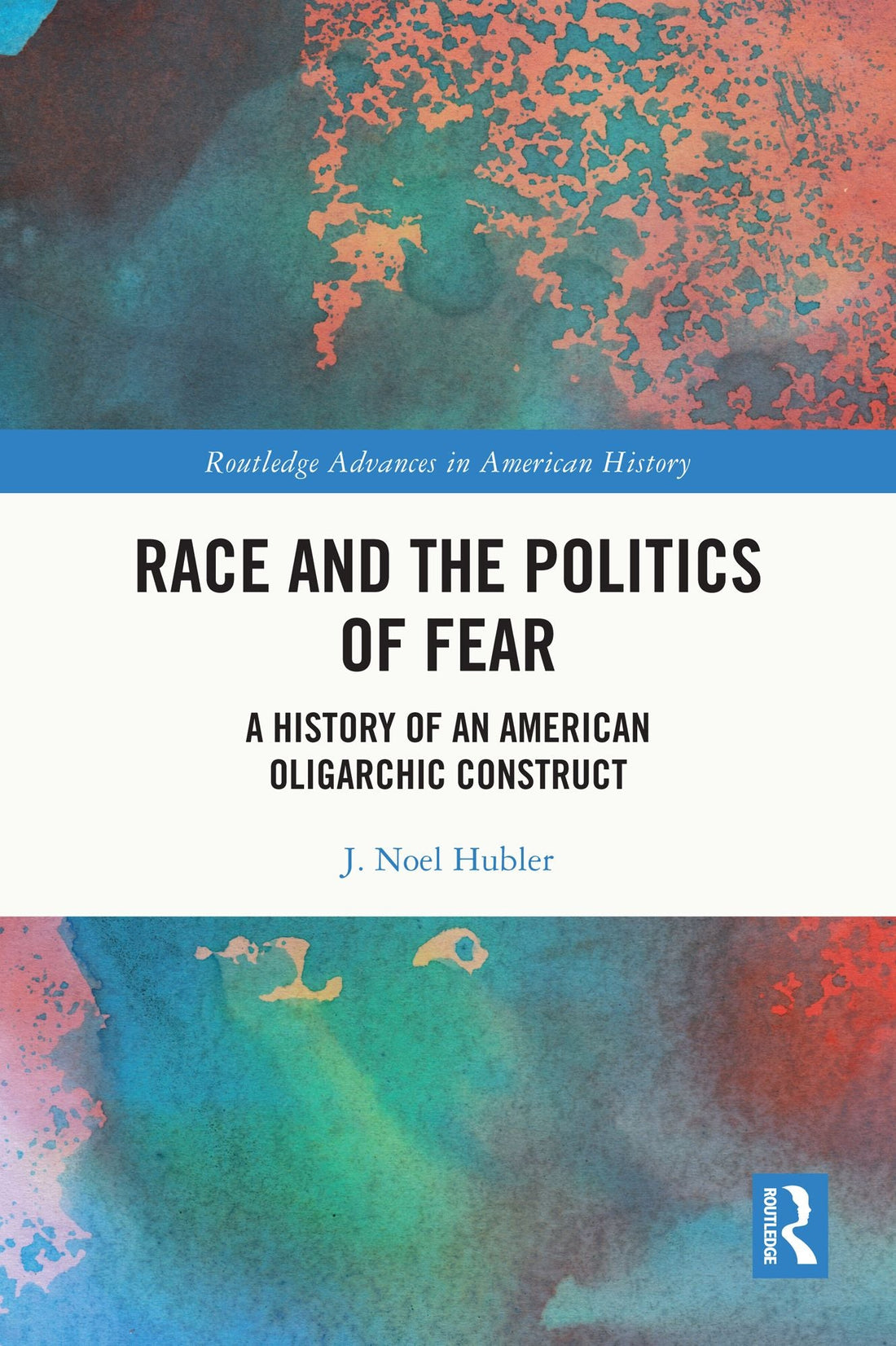 Race and the Politics of Fear: A History of an American Oligarchic Construct