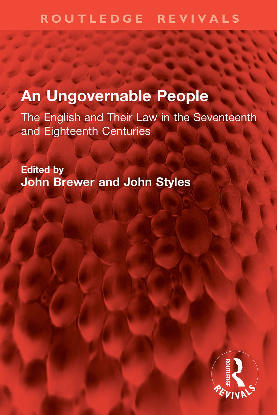 An Ungovernable People: The English and Their Law in the Seventeenth and Eighteenth Centuries
