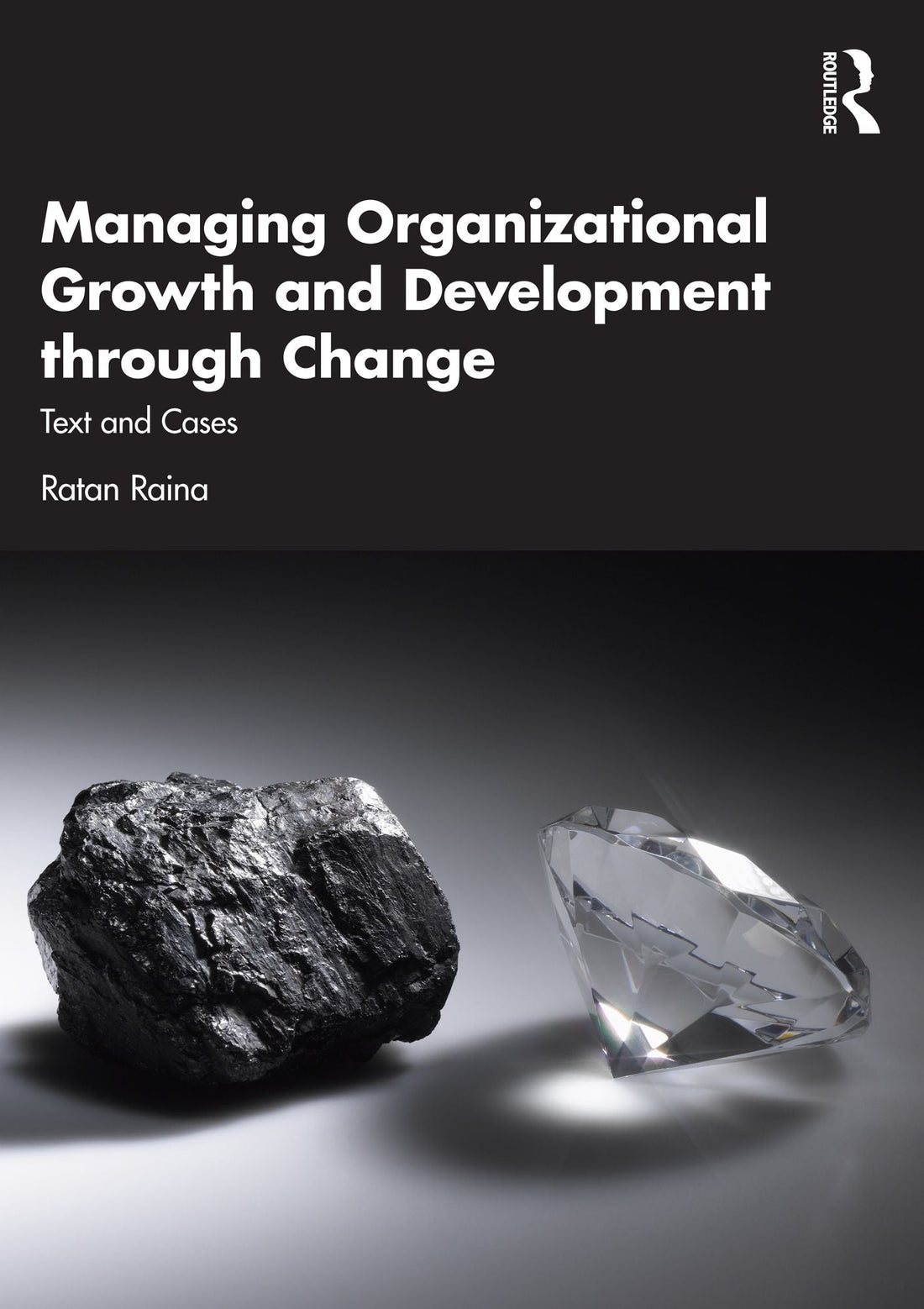 Managing Organizational Growth and Development through Change: Text and Cases