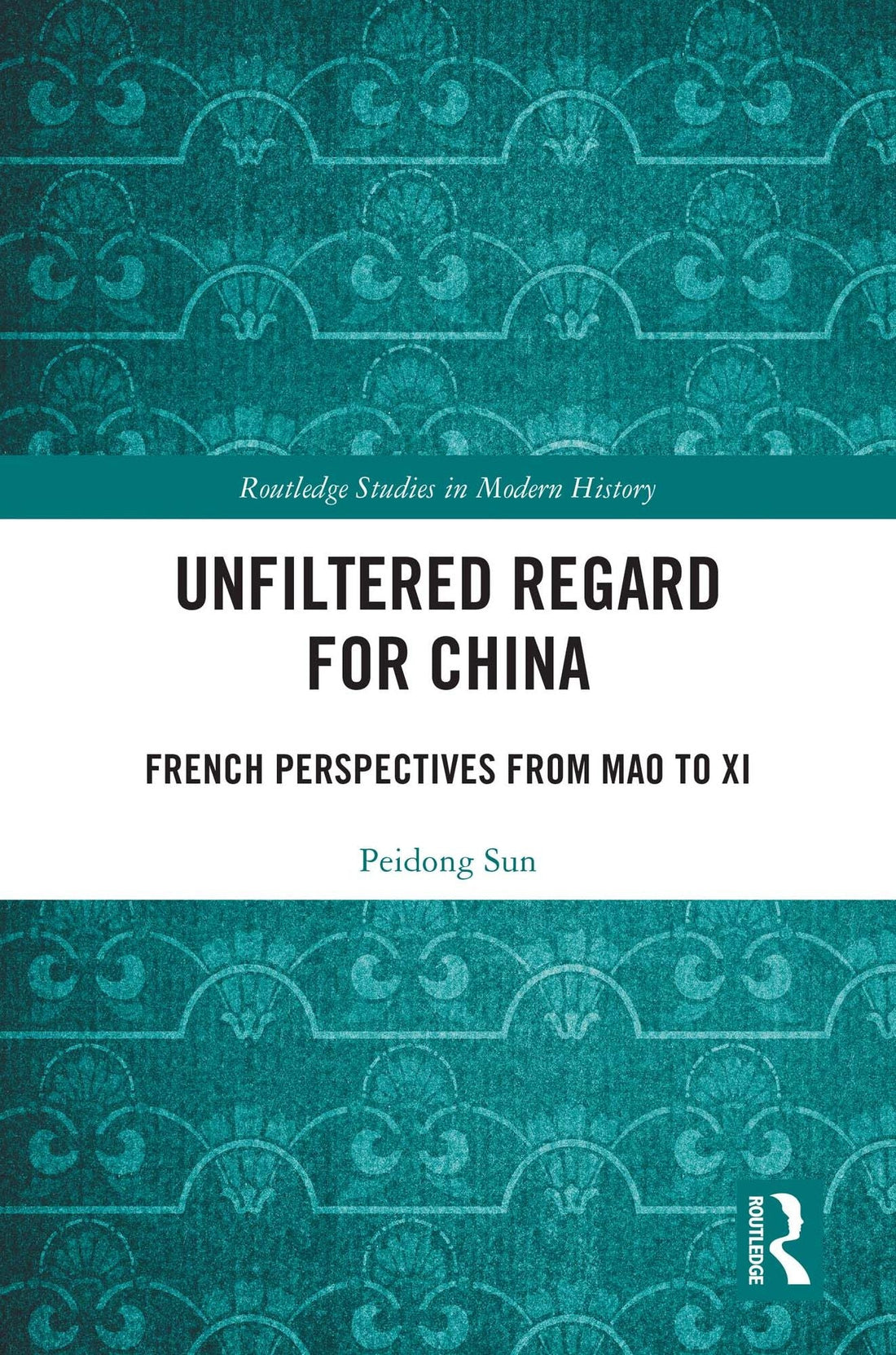 Unfiltered Regard for China: French Perspectives from Mao to Xi