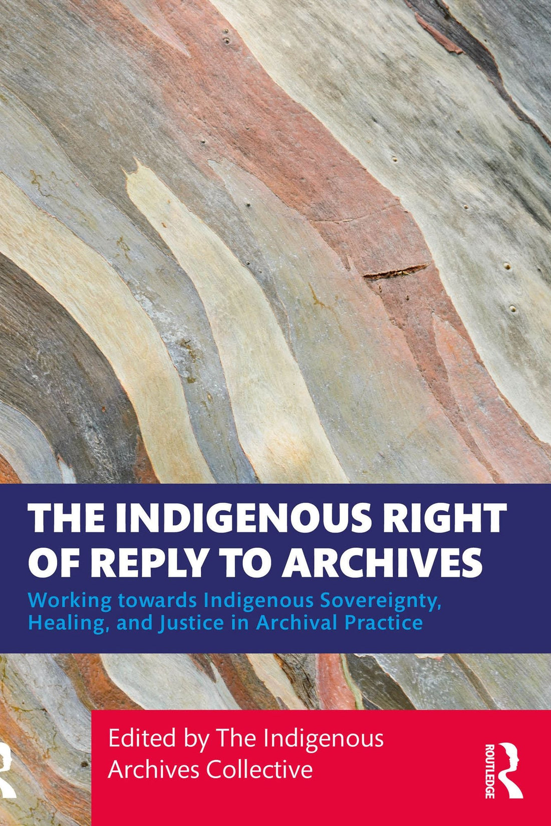 The Indigenous Right of Reply to Archives: Working towards Indigenous Sovereignty, Healing, and Justice in Archival Practice