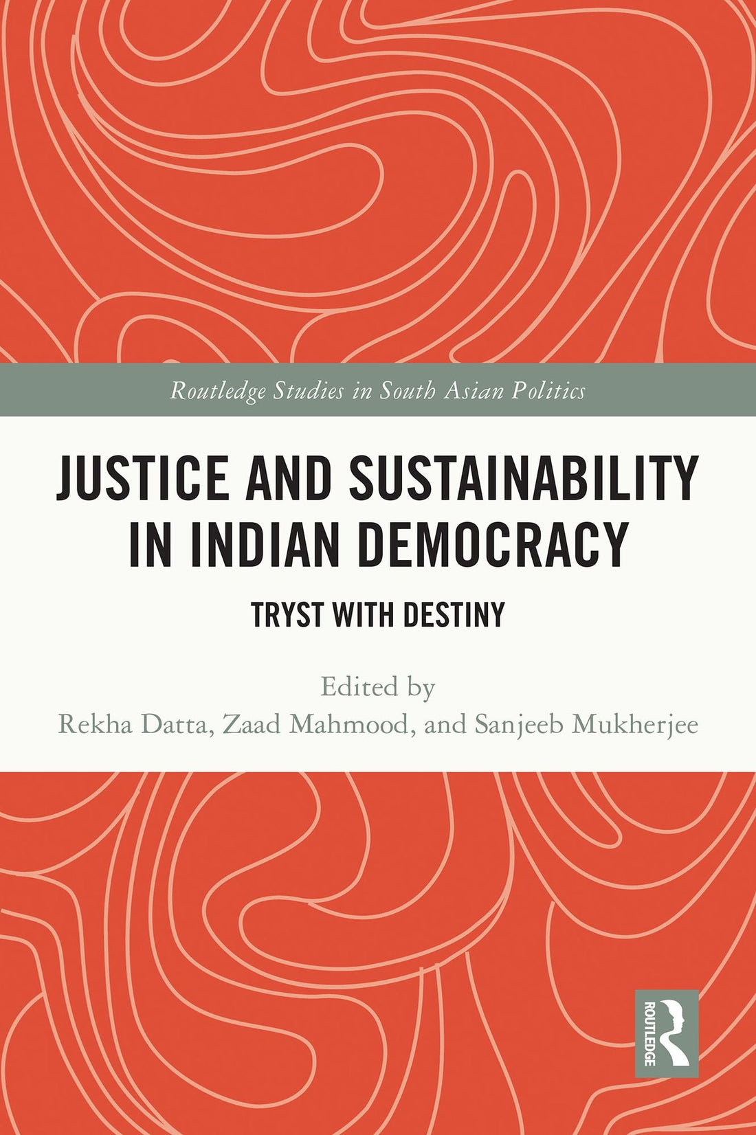 Justice and Sustainability in Indian Democracy: Tryst with Destiny