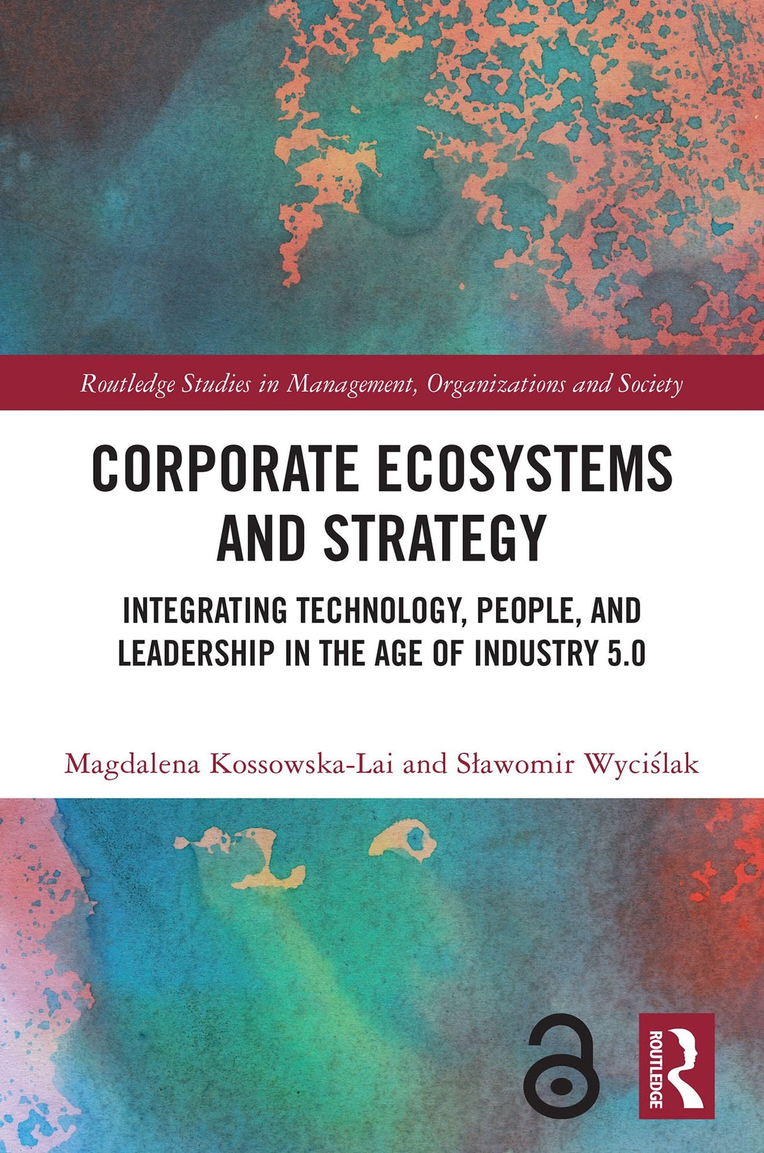 Corporate Ecosystems and Strategy: Integrating Technology, People, and Leadership in the Age of Industry 5.0