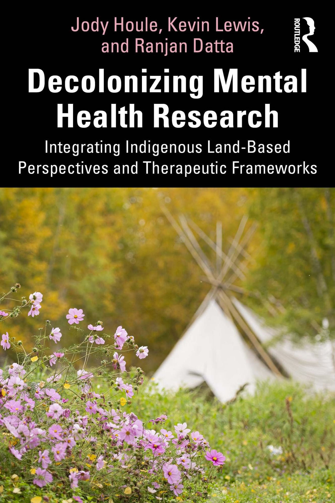 Decolonizing Mental Health Research: Integrating Indigenous Land-Based Perspectives and Therapeutic Frameworks