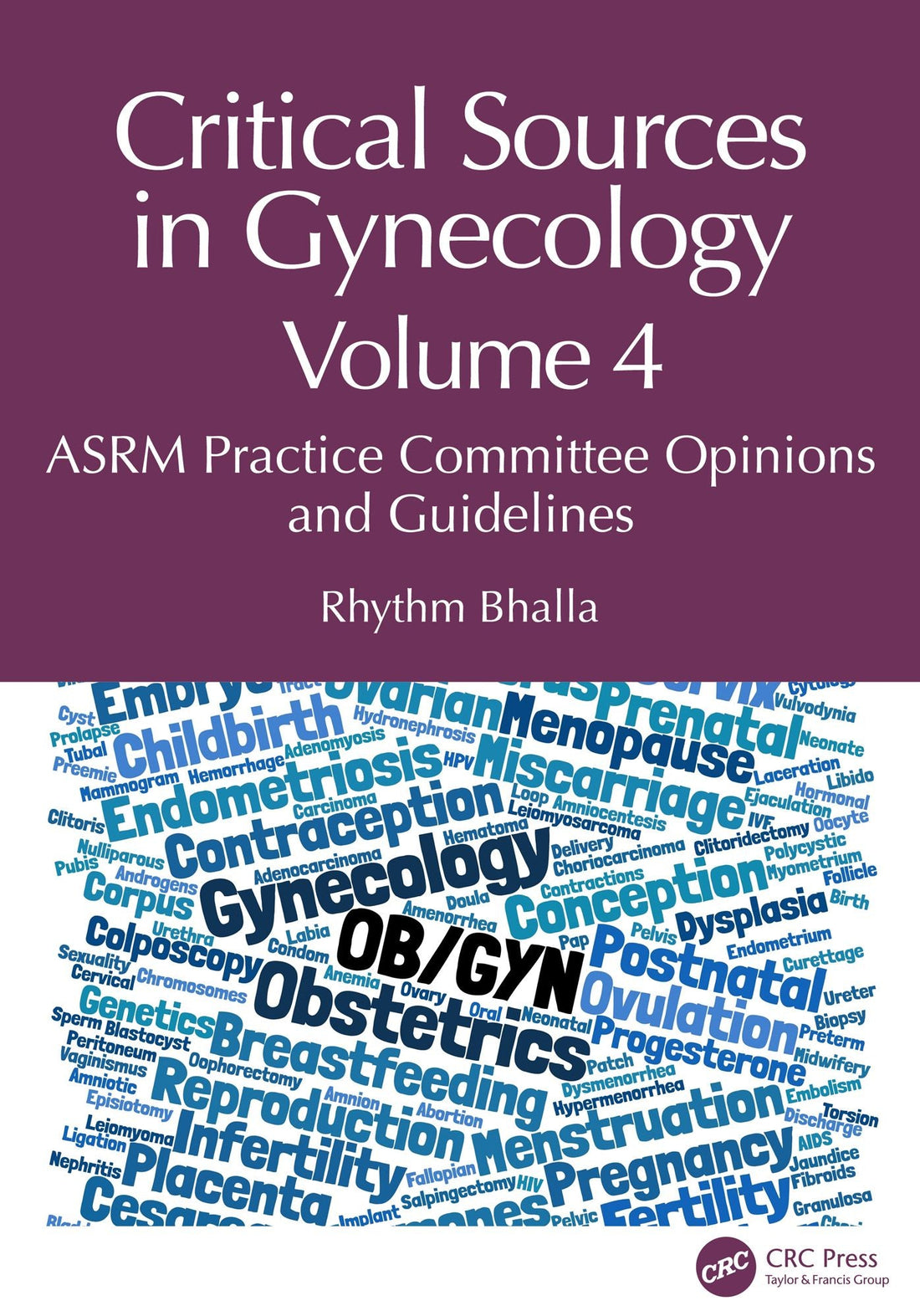Critical Sources in Gynecology, Volume 4: ASRM Practice Committee Opinions and Guidelines