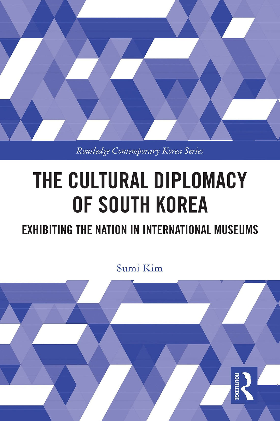 The Cultural Diplomacy of South Korea: Exhibiting the Nation in International Museums
