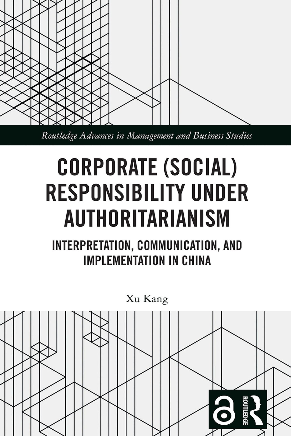Corporate (Social) Responsibility under Authoritarianism: Interpretation, Communication, and Implementation in China
