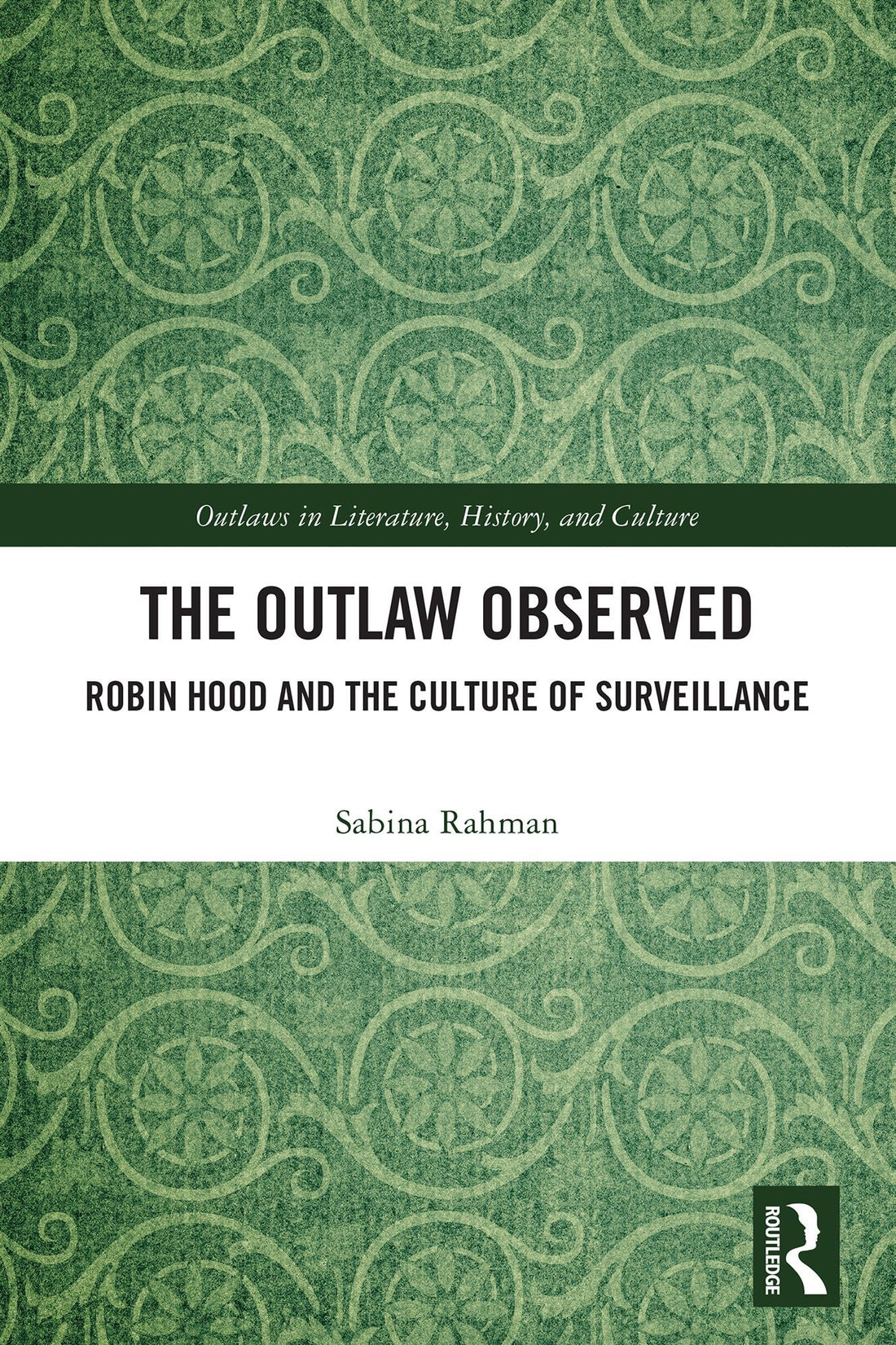 The Outlaw Observed: Robin Hood and the Culture of Surveillance